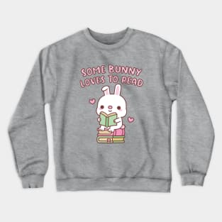 Cute Some Bunny Loves To Read Funny Pun Crewneck Sweatshirt